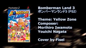 Bomberman Land 3 – Yellow Zone Theme (Cover)